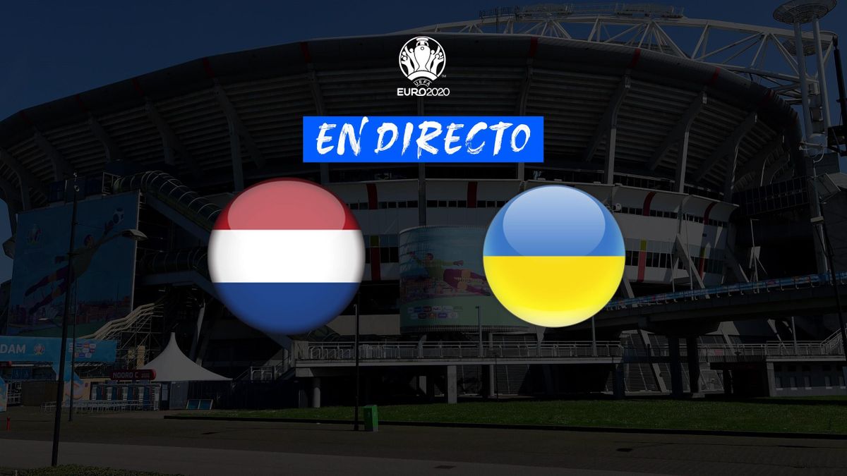 Eurocopa 2021 | En directo online Países Bajos-Ucrania ...