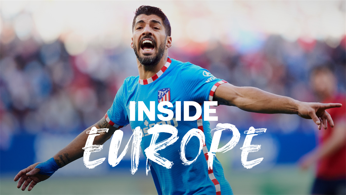 Inside Europe Atletico Madrid Luis Suarez