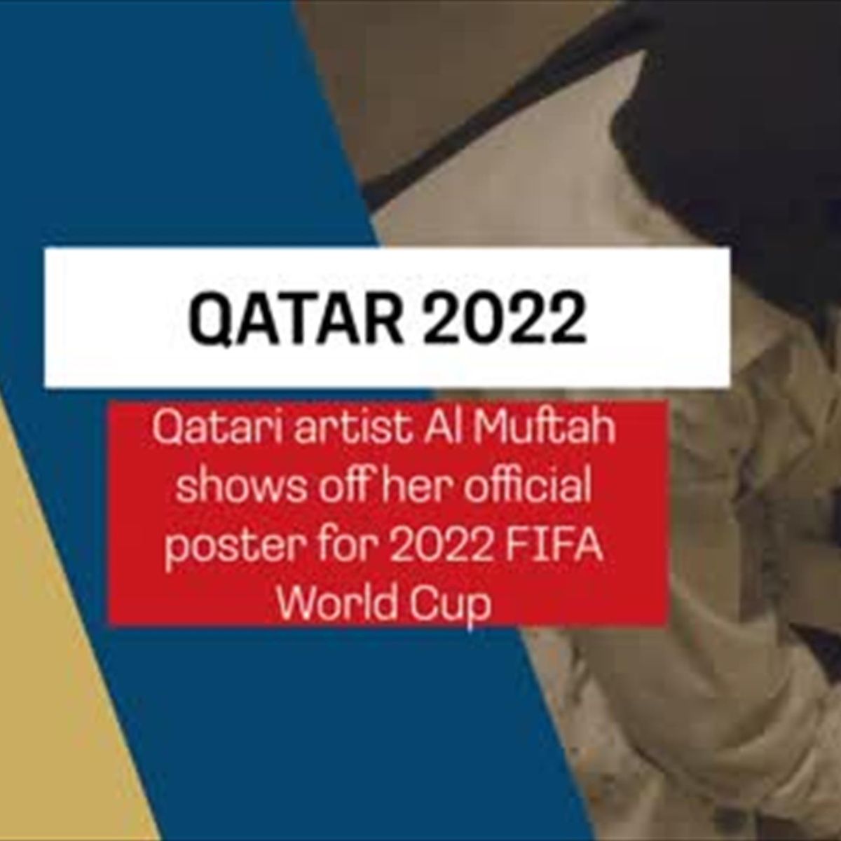 2022 World Cup: Official poster unveiled by female Qatari artist Bouthayna  Al Muftah
