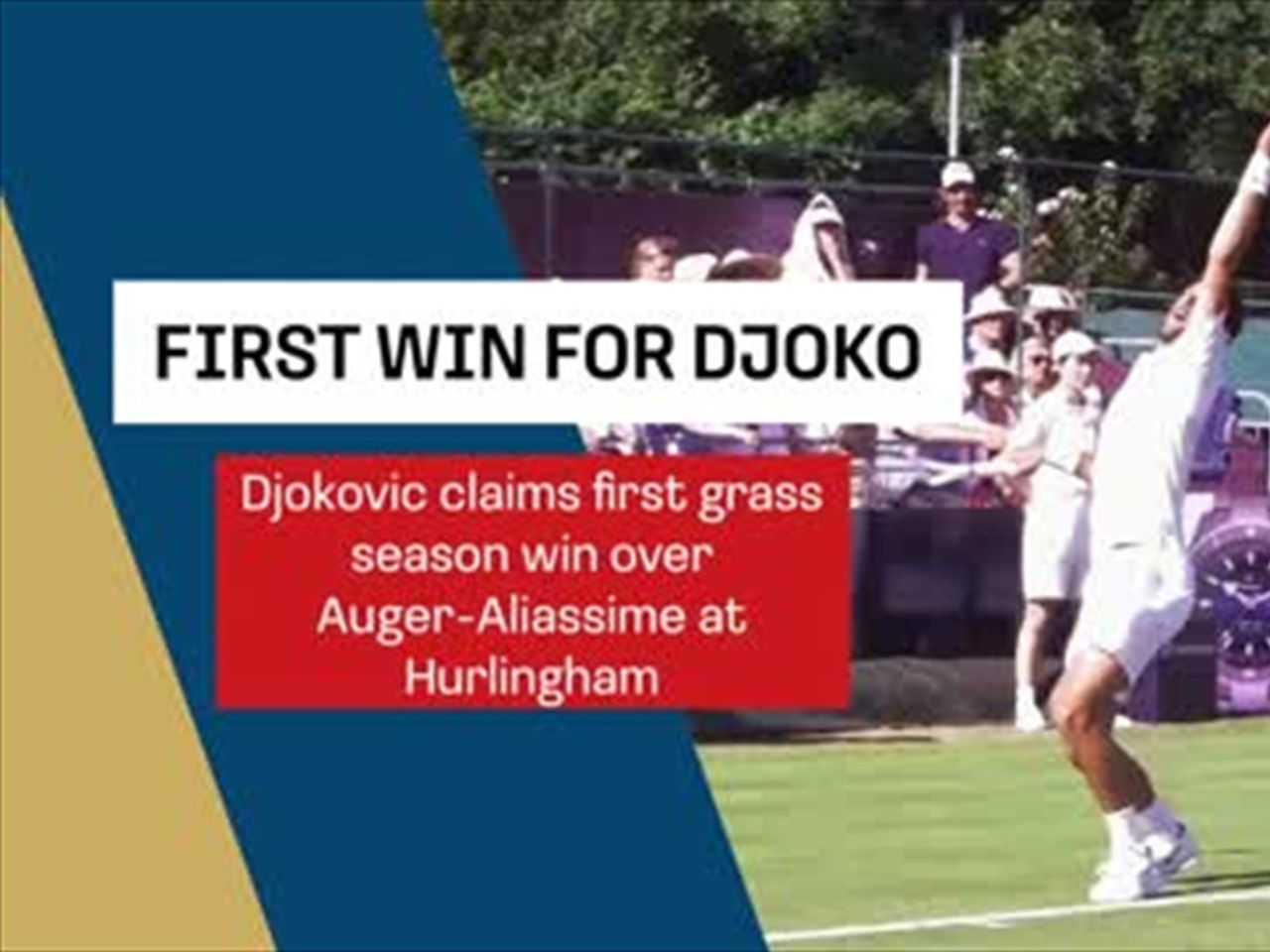 Novak Djokovic claims first grass season win with success over Felix Auger- Aliassime at Hurlingham - Tennis video