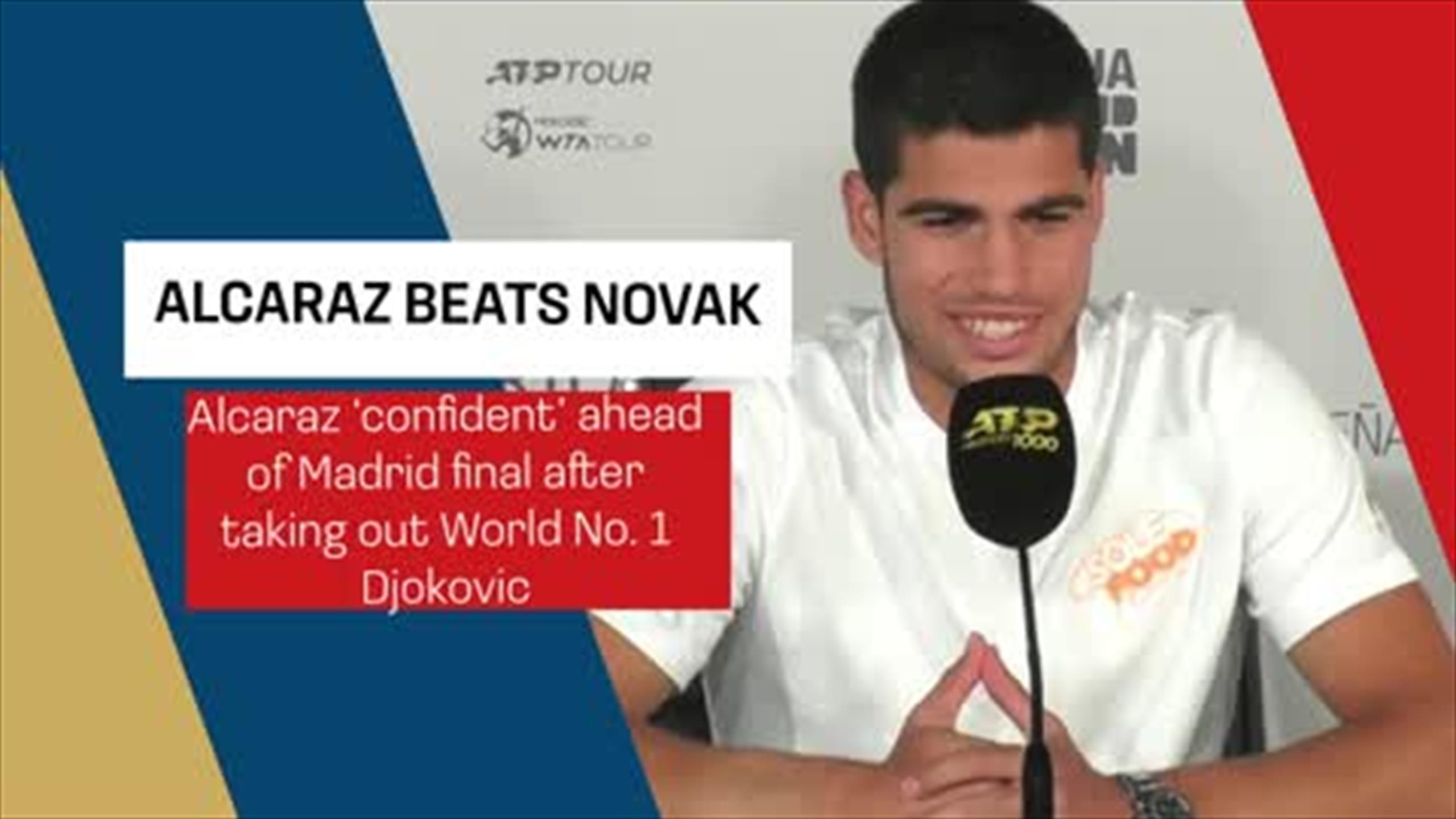 Carlos Alcaraz confident ahead of Madrid Open final after beating Novak Djokovic and Rafael Nadal - Tennis video