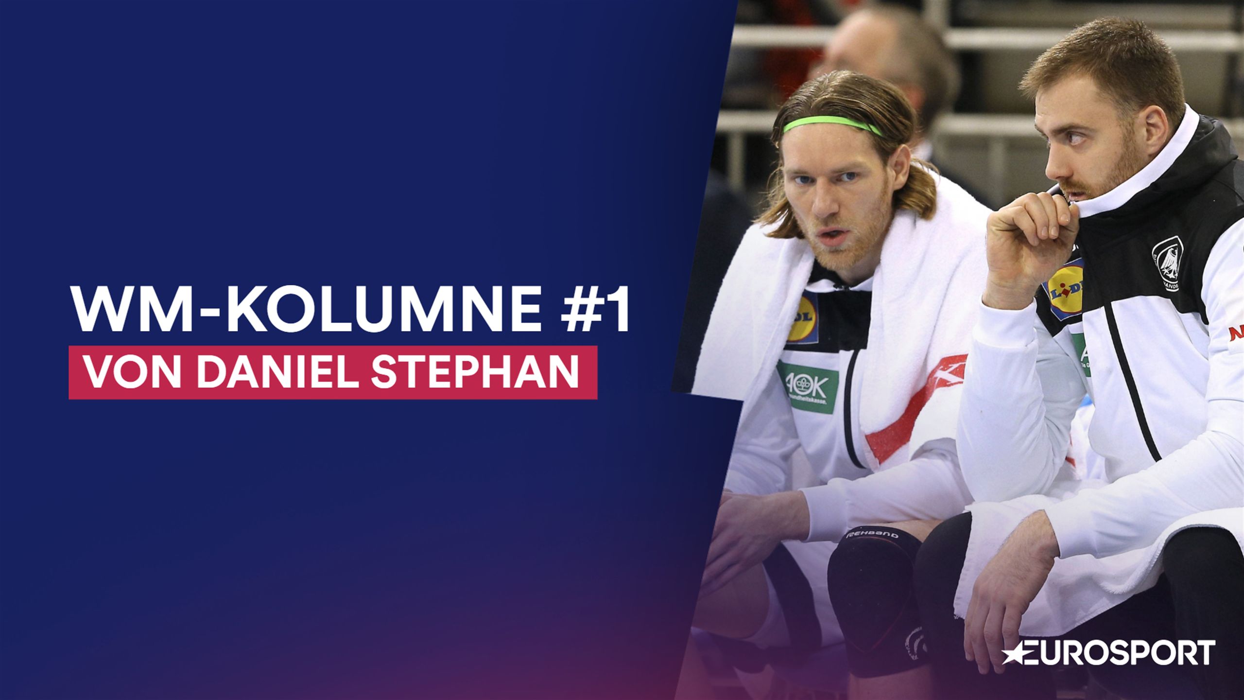 Handball-WM 2019 - WM-Kolumne von Daniel Stephan #1: Das muss ...