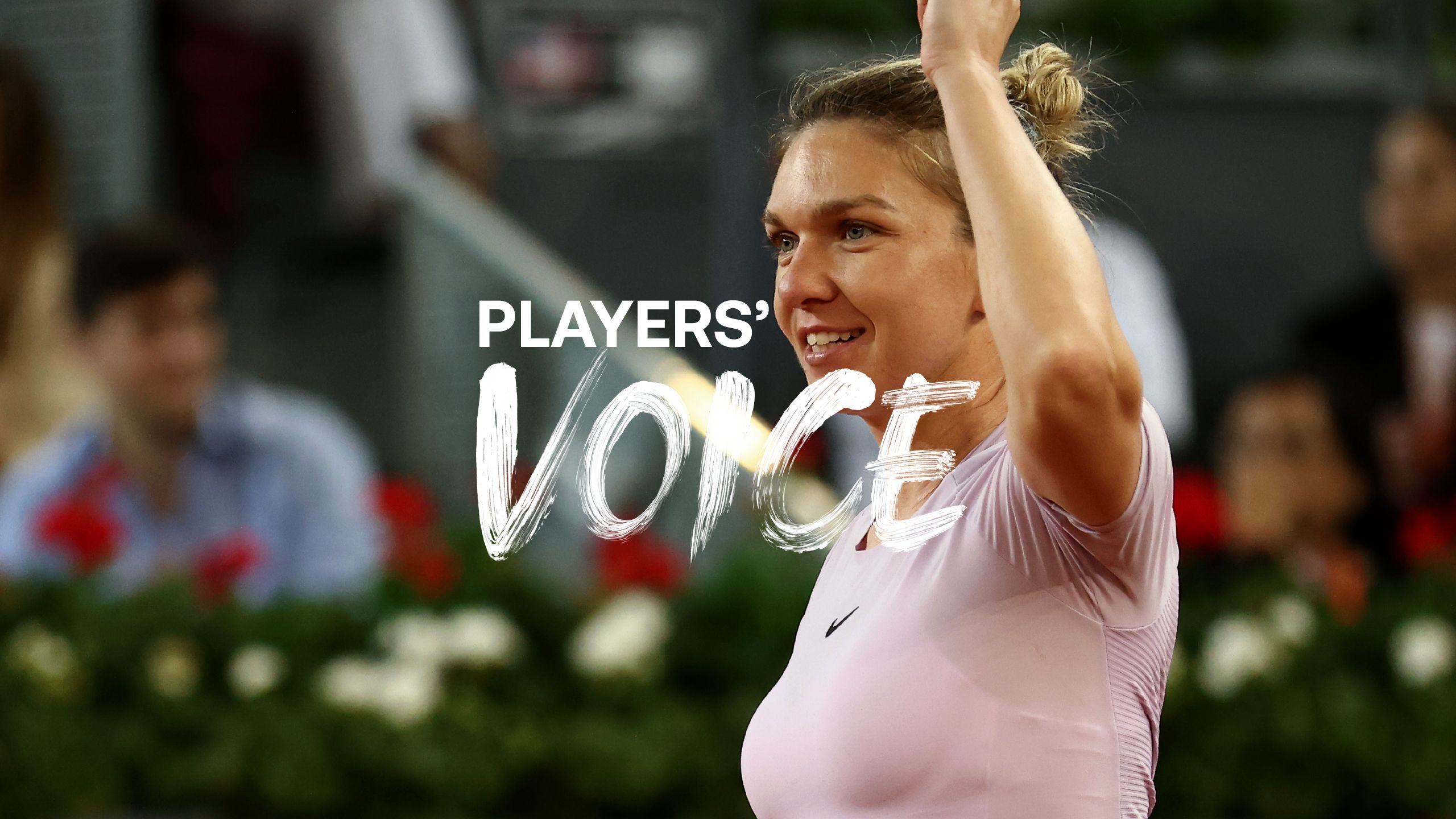 Simona Halep - Ive found my love for this sport again ahead of French Open - Players Voice
