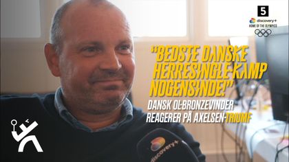 "Den bedste danske herresingle-kamp nogensinde”: OL-bronzevinder reagerer på Axelsen-triumf