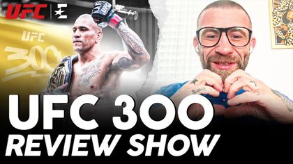 UFC 300 | Review Show | Pereira vs. Hill