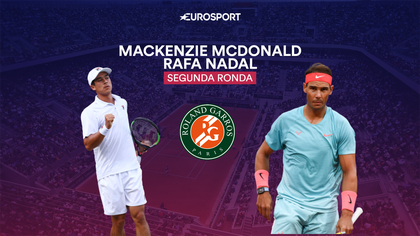 McDonald-Nadal: A seguir adaptándose al 'nuevo' Roland-Garros (15:00)