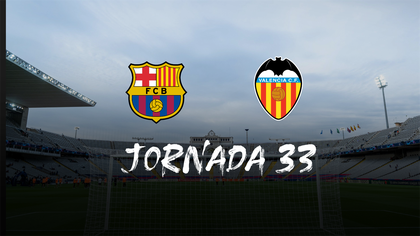 Previa Barcelona-Valencia: La lucha por el segundo puesto y Europa, en juego en Montjuic (21:00)