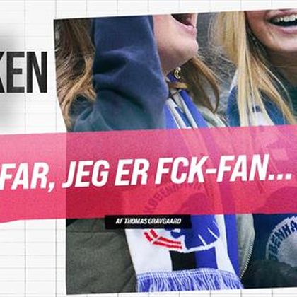 BLOKKEN: ”Far, jeg er FCK-fan...”
