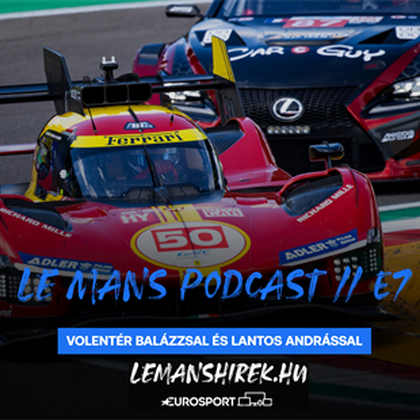 Kegyetlen nehéz verseny várhat a hypercarokra Imolában – Le Mans Podcast // E7