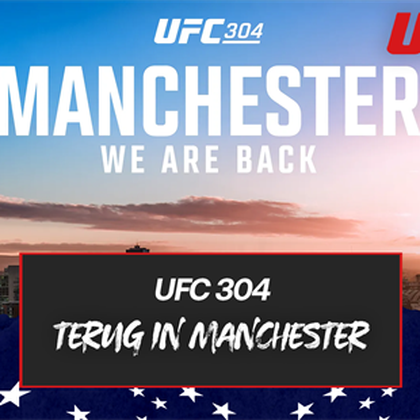 UFC 304 | Nachtelijk UFC evenement op 27 juli in Manchester