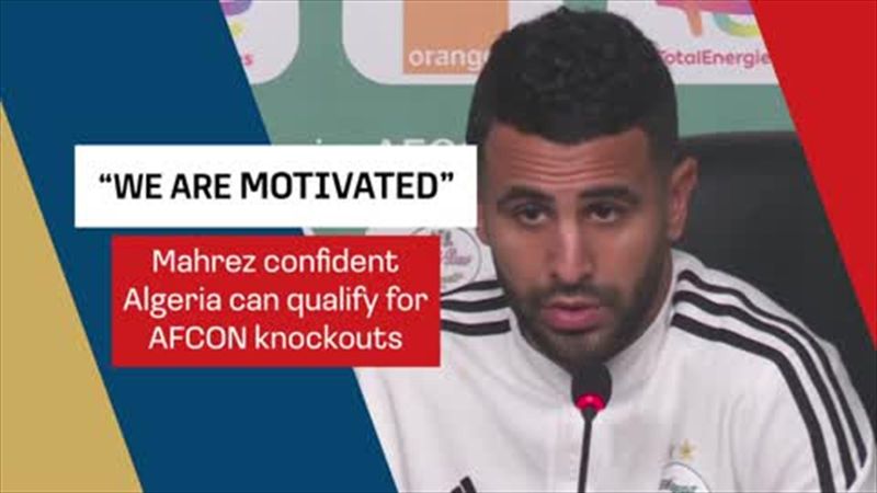 Mahrez 'confident' Algeria can progress at AFCON