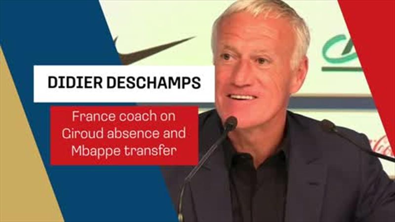 'It's his choice' - Deschamps on Giroud absence and Mbappe transfer news
