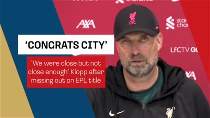 'Close but not close enough' - Klopp reacts after missing out on title
