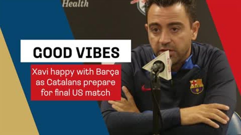 Xavi happy with Barca transfer business as Catalans prepare for final US match