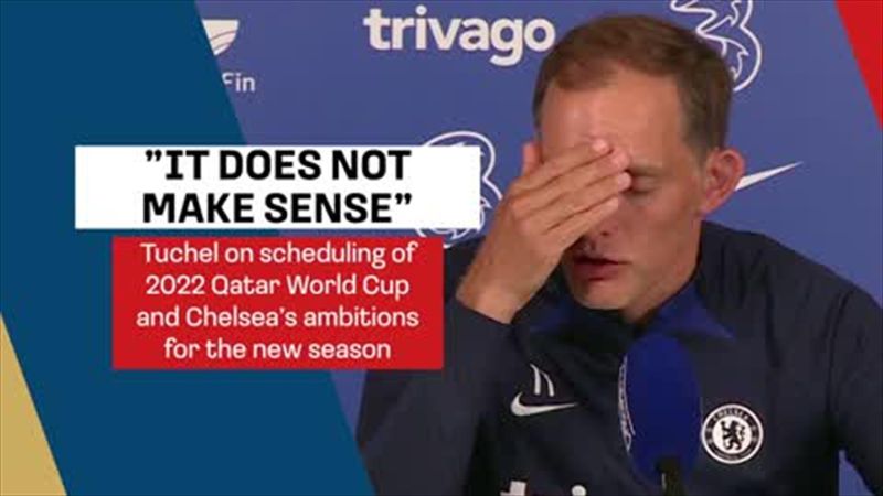 'It does not make sense' - Tuchel on World Cup and Chelsea's hopes for season