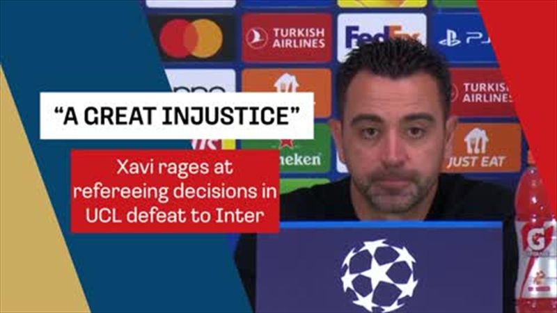 'A great injustice' - Xavi rages at refereeing decisions in Barcelona's loss to Inter