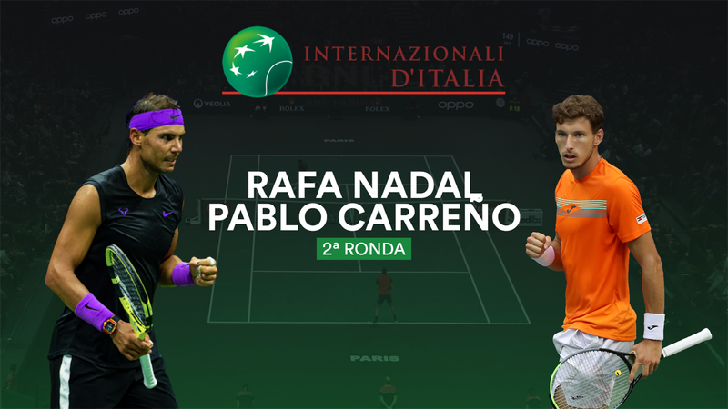 Masters de Roma, Rafa Nadal-Pablo Carreño: El retorno del Rey (19:00)